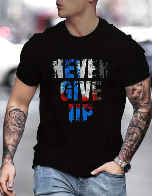 Load image into Gallery viewer, Never Give Up, Slogan Pattern Print Men&#39;s Comfy T-shirt, Graphic Tee Men&#39;s Summer Clothes, Men&#39;s Clothing
