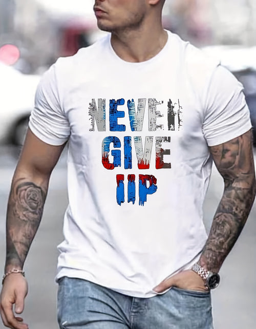 Load image into Gallery viewer, Never Give Up, Slogan Pattern Print Men&#39;s Comfy T-shirt, Graphic Tee Men&#39;s Summer Clothes, Men&#39;s Clothing
